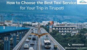 How to Choose the Best Taxi Service for Your Trip in